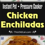 Pressure Cooker Chicken Enchiladas