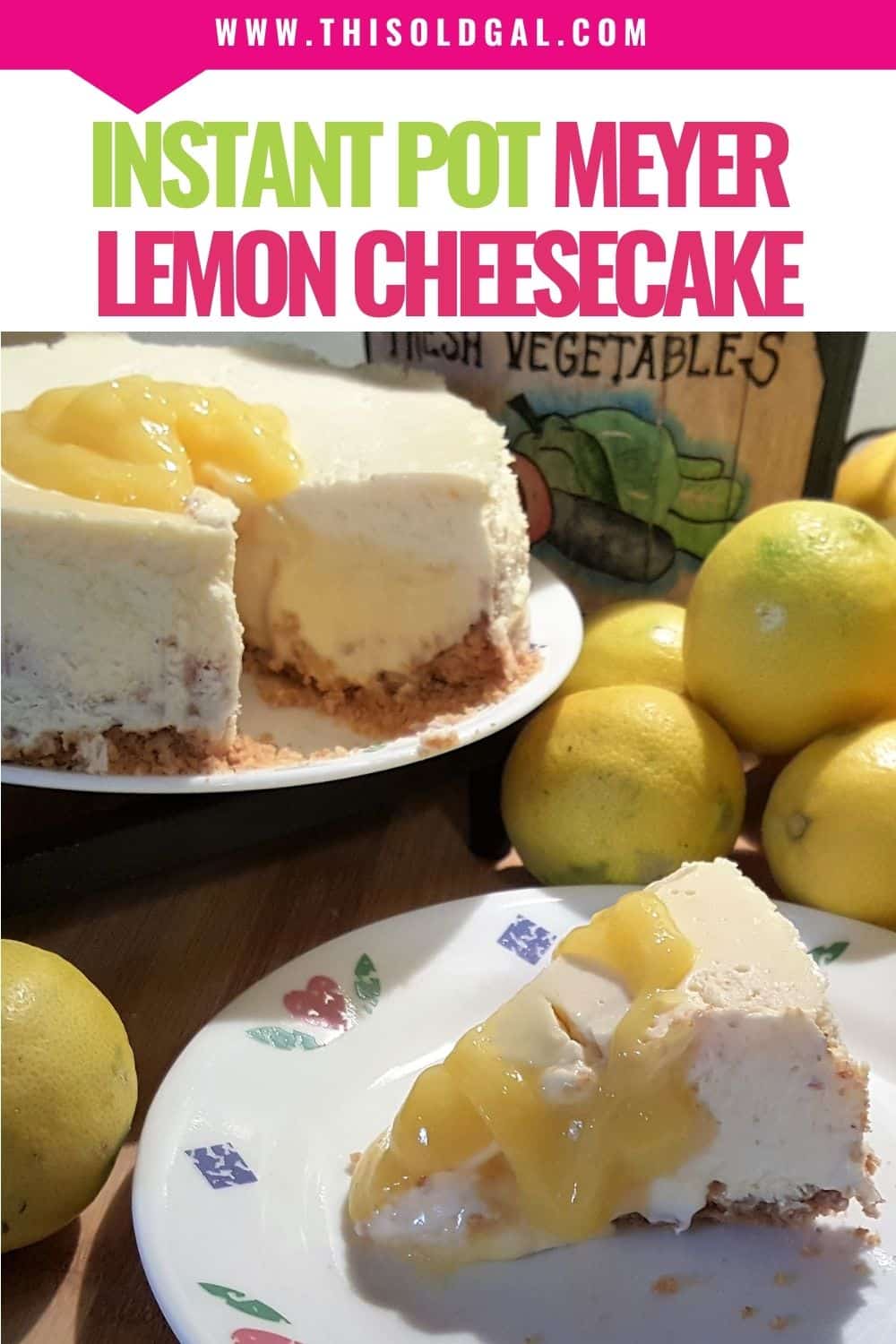 Pressure Cooker Meyer Lemon Cheesecake