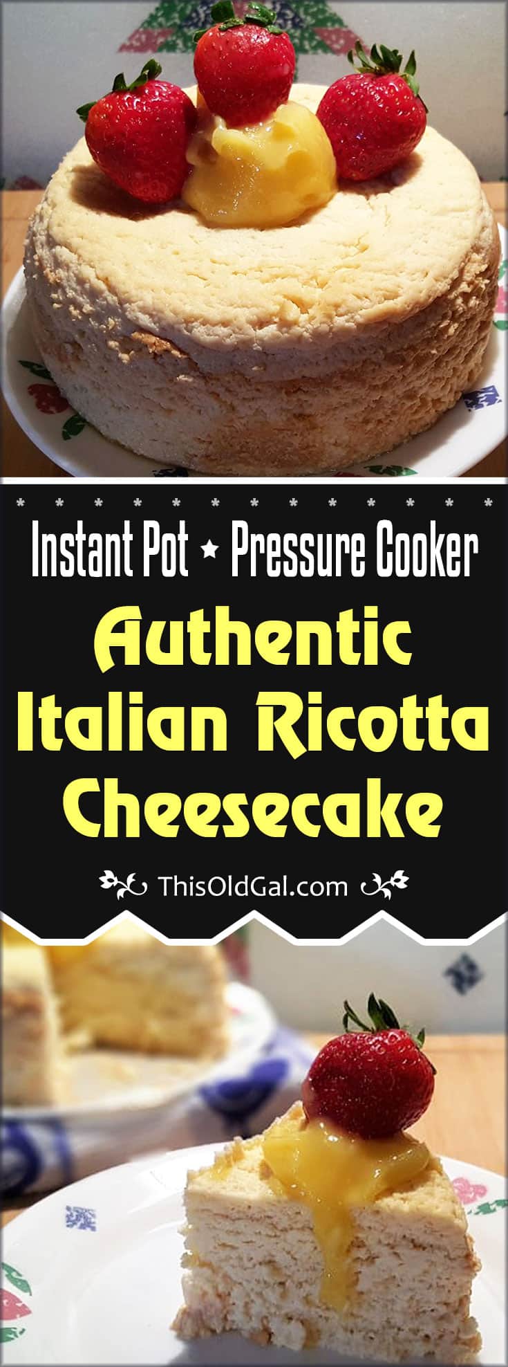 Pressure Cooker Authentic Italian Ricotta Cheesecake