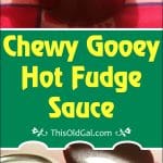 Chewy Gooey Hot Fudge Sauce