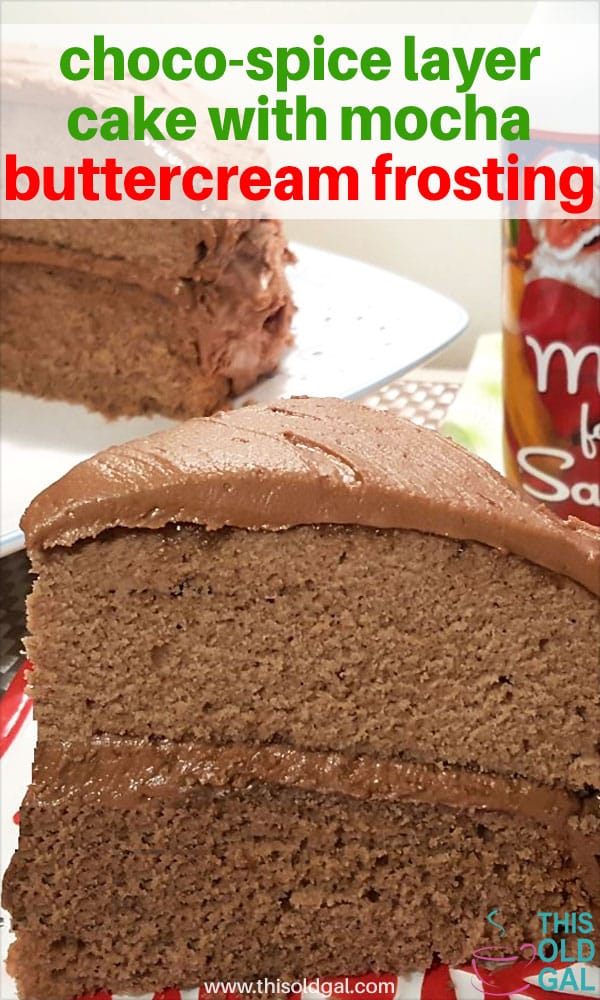 Choco-Spice Layer Cake w/Mocha Buttercream Frosting