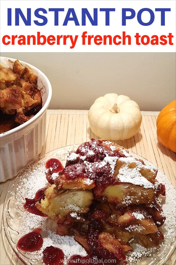 Pressure Cooker Orange Cranberry French Toast/Bread Pudding