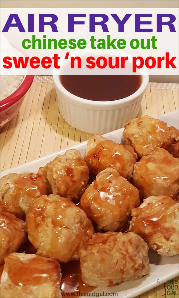 Air Fryer Chinese Take Out Sweet 'N Sour Pork This Old Gal