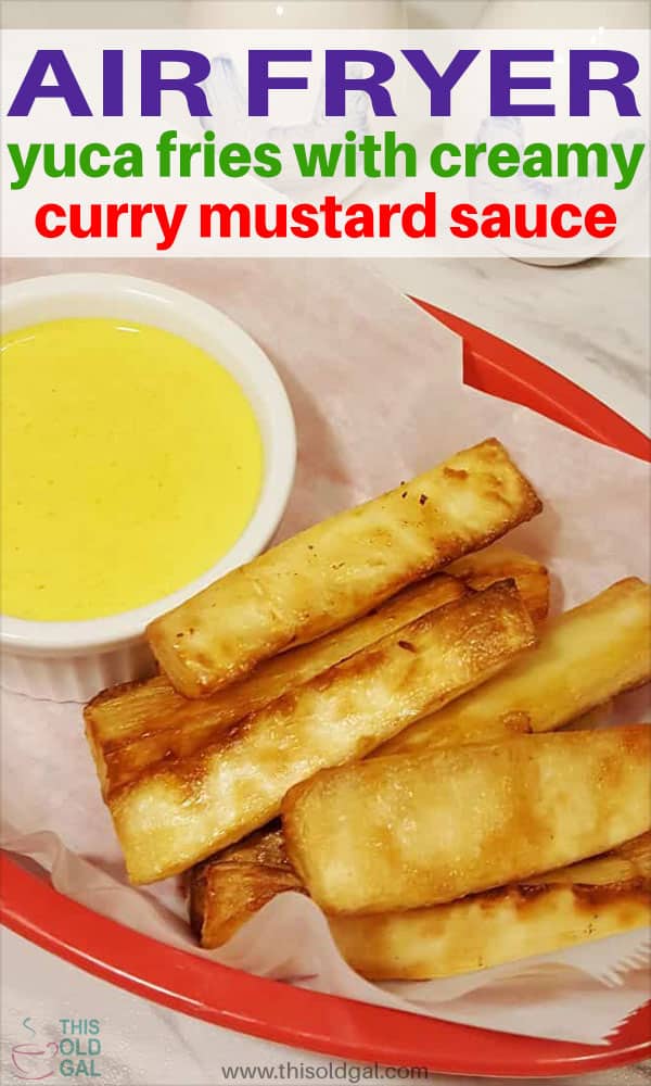 Air Fryer Yuca Fries with Creamy Curry Mustard Sauce