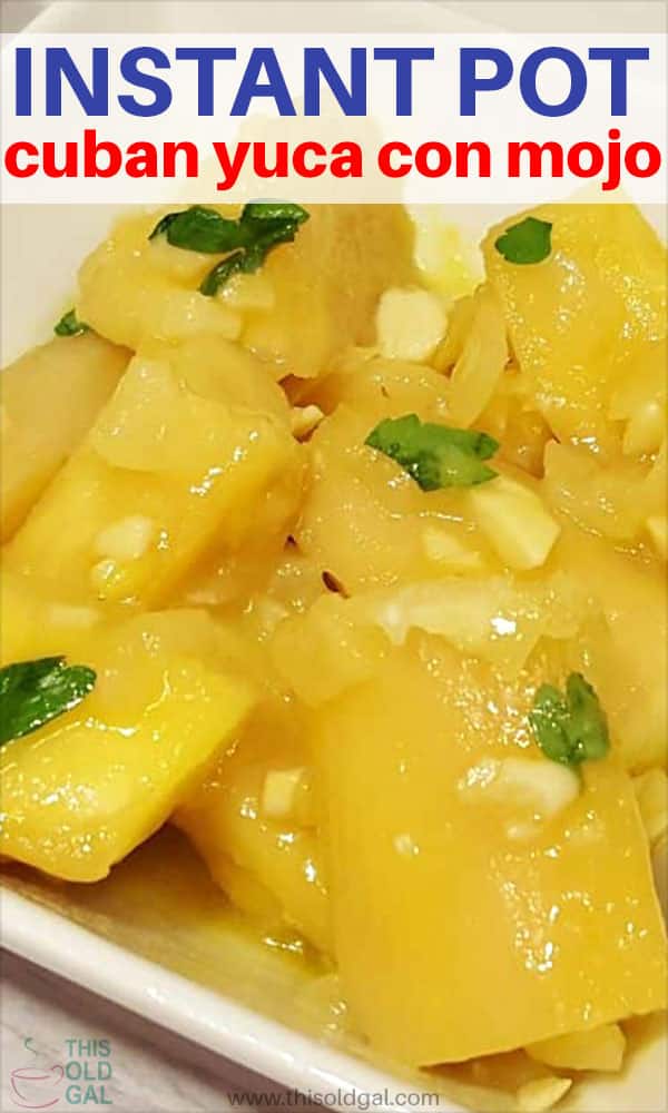Pressure Cooker Cuban Yuca Con Mojo {Cassava} This Old Gal