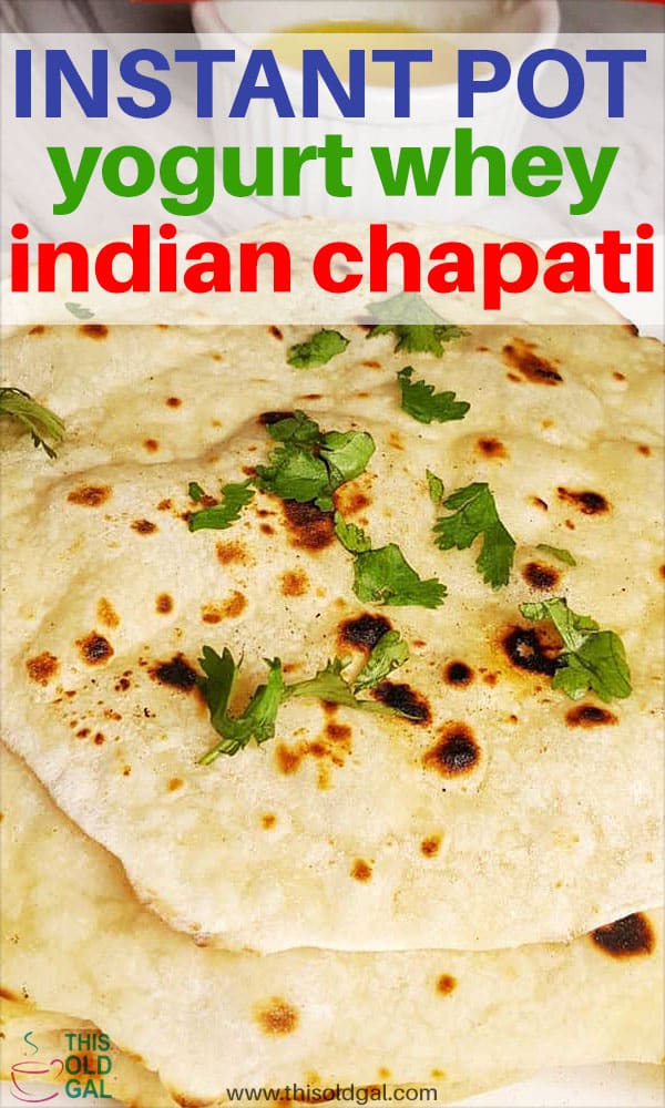 Instant Pot Yogurt Whey Indian Chapati