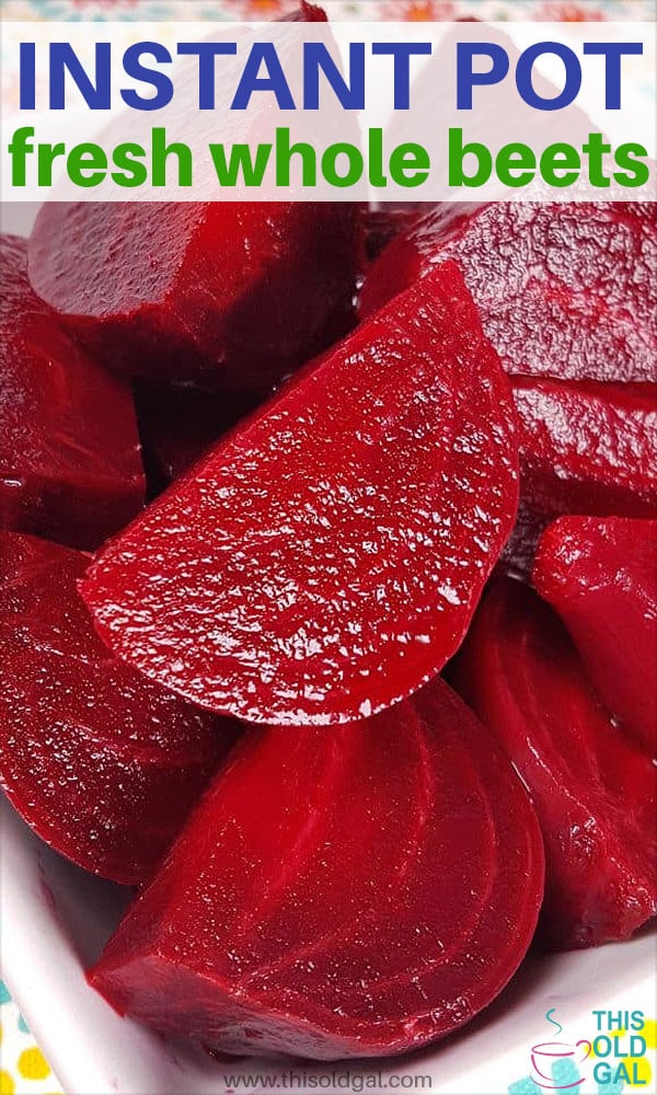 Instant Pot Beets [Fresh Whole Beets] - This Old Gal