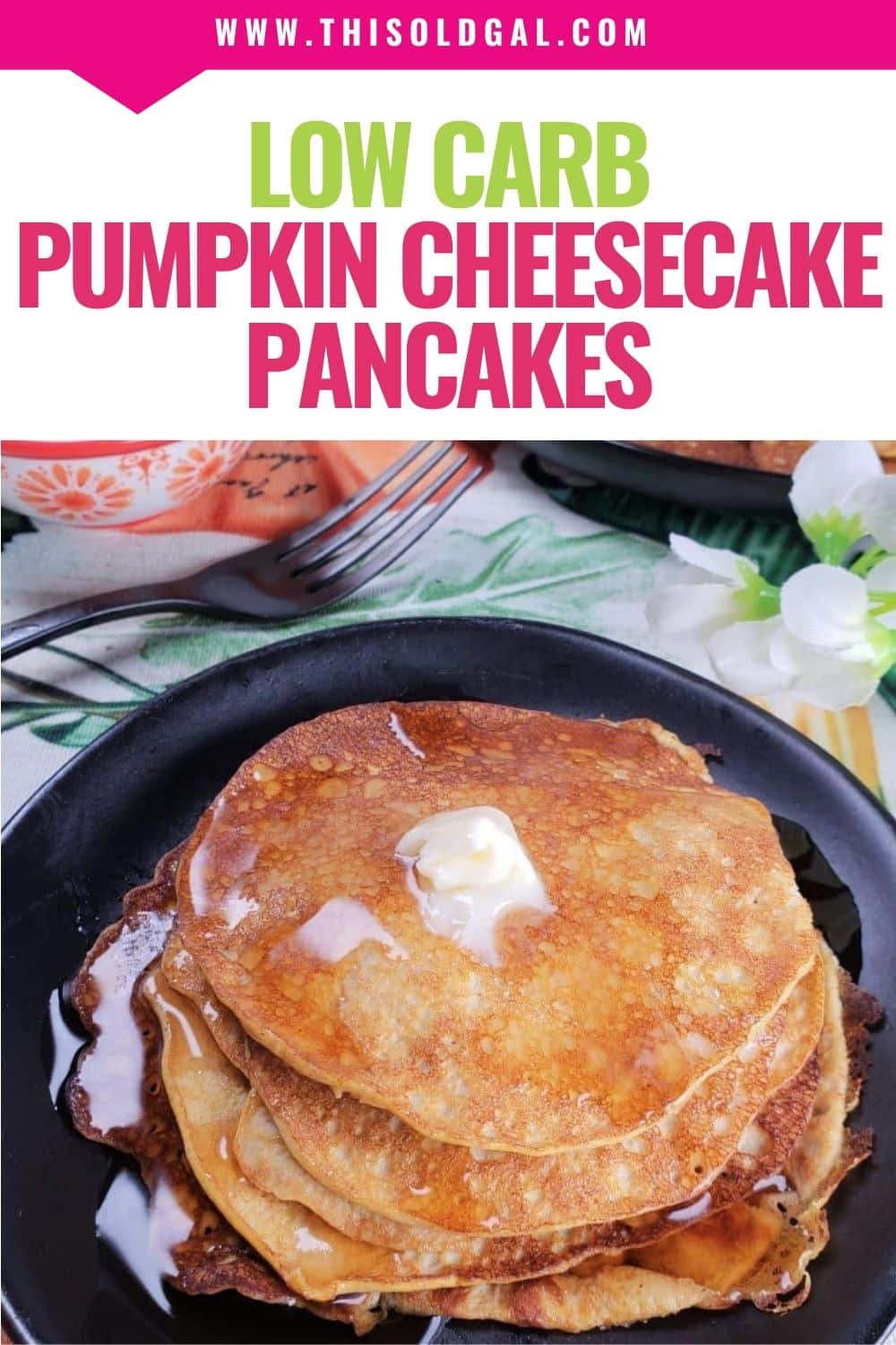 Low Carb Pumpkin Cheesecake Pancakes